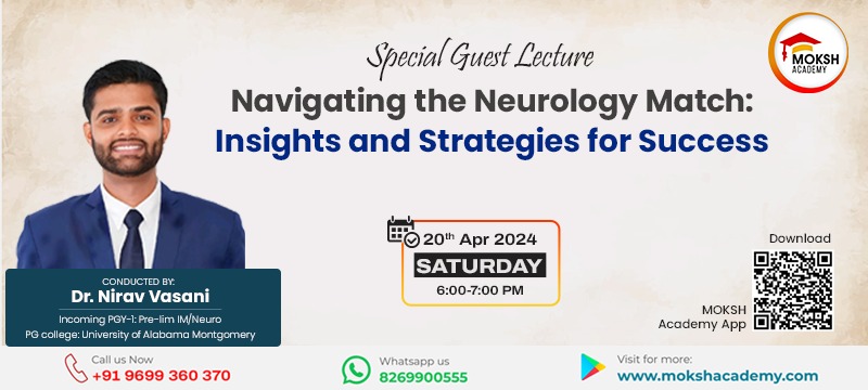 MOKSH | Navigating the Neurology Match : Insights and Strategies for Success By Dr. Nirav Vasani 