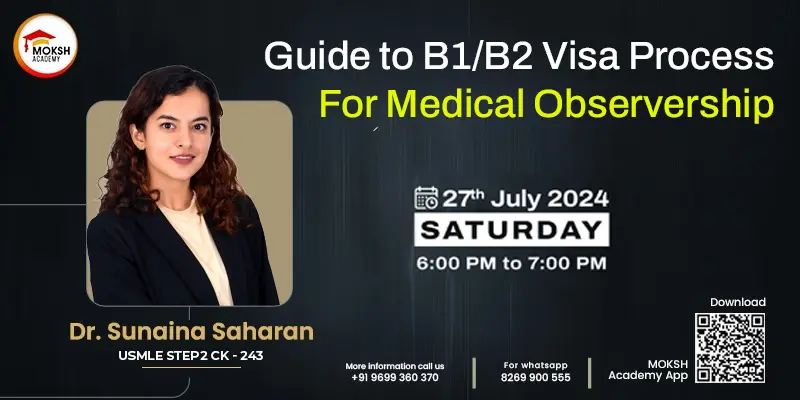 MOKSH | Guide to B1/B2 Visa Process For Medical Observership By Dr. Sunaina Saharan 