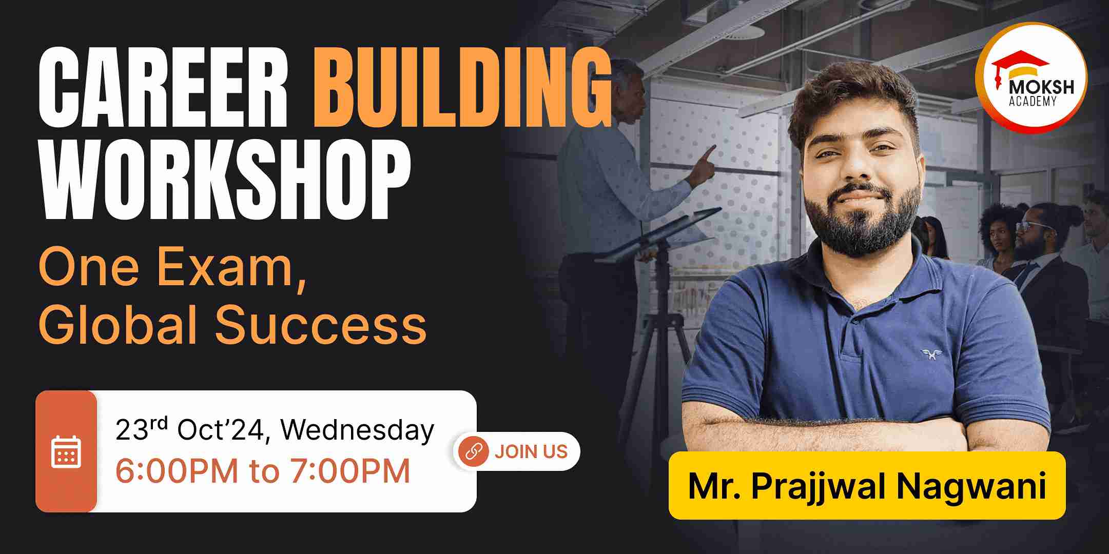 MOKSH | Career Building Workshop - "One Exam, Global Success"