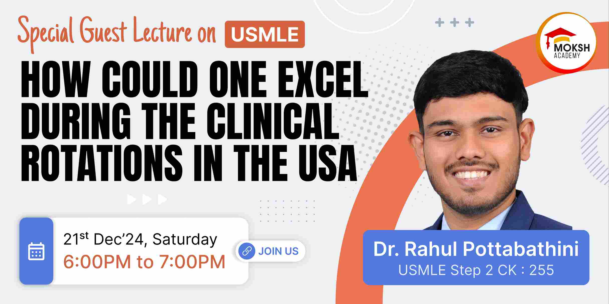 Special Guest Lecture on USMLE : How could one excel during the clinical rotations in the USA (Dr. Rahul Pottabathini)