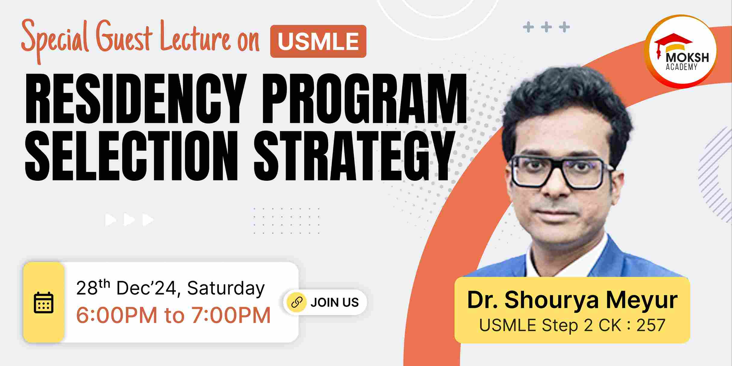 Special Guest Lecture on USMLE : Residency Program selection strategy (Dr. Shourya Meyur)